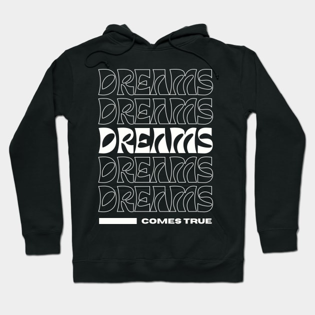 Dreams Comes True Hoodie by Lasso Print